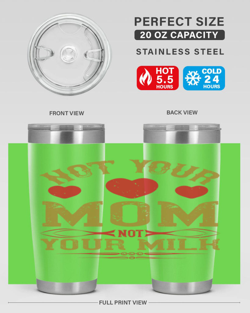 not your mom not your milk 119#- vegan- Tumbler