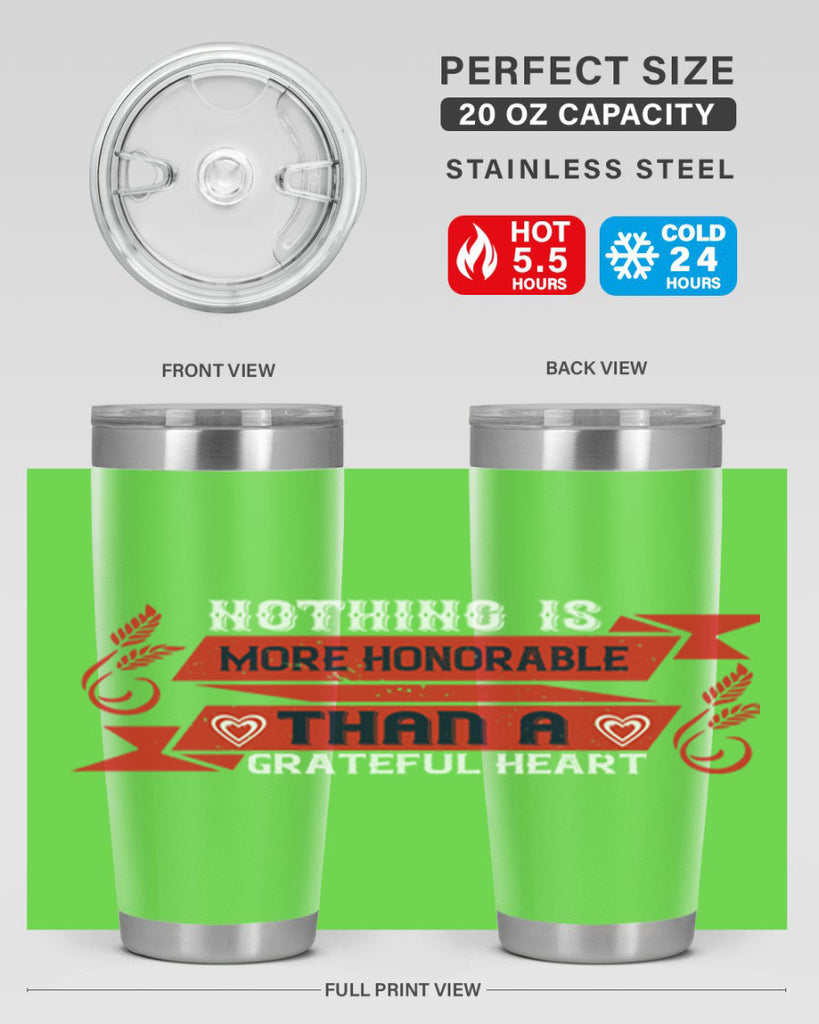 nothing is more honorable than a grateful heart 22#- thanksgiving- Tumbler