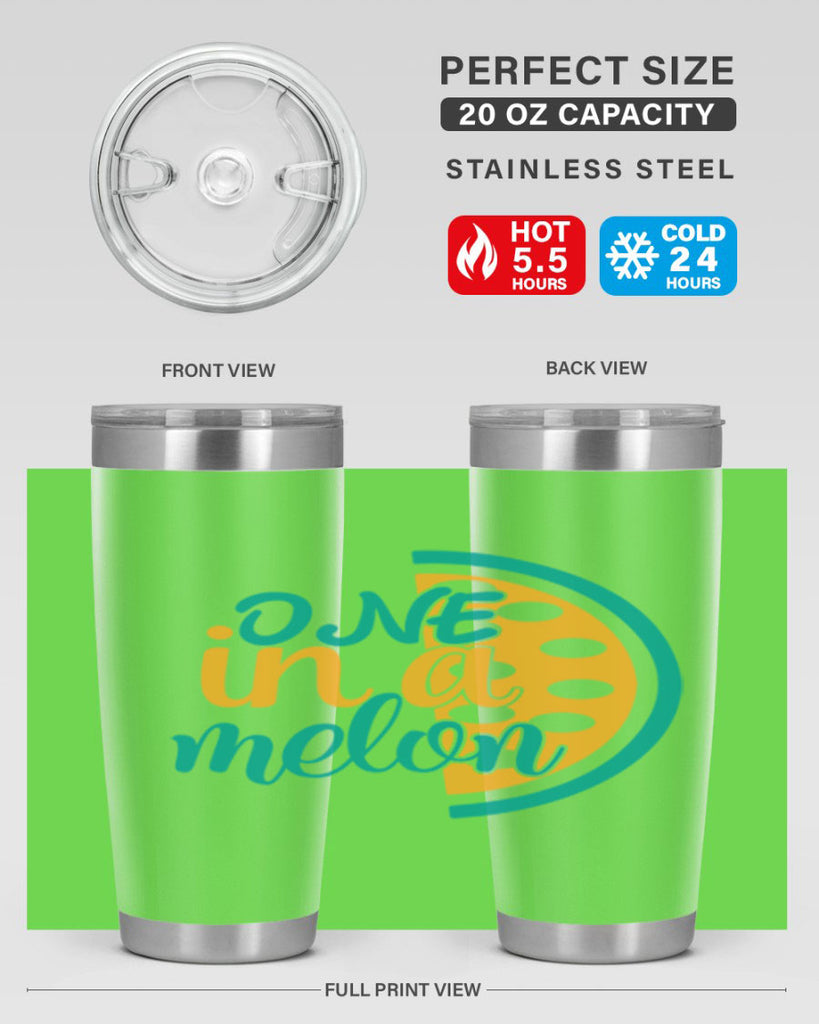 one in a melon Style 83#- summer- Tumbler