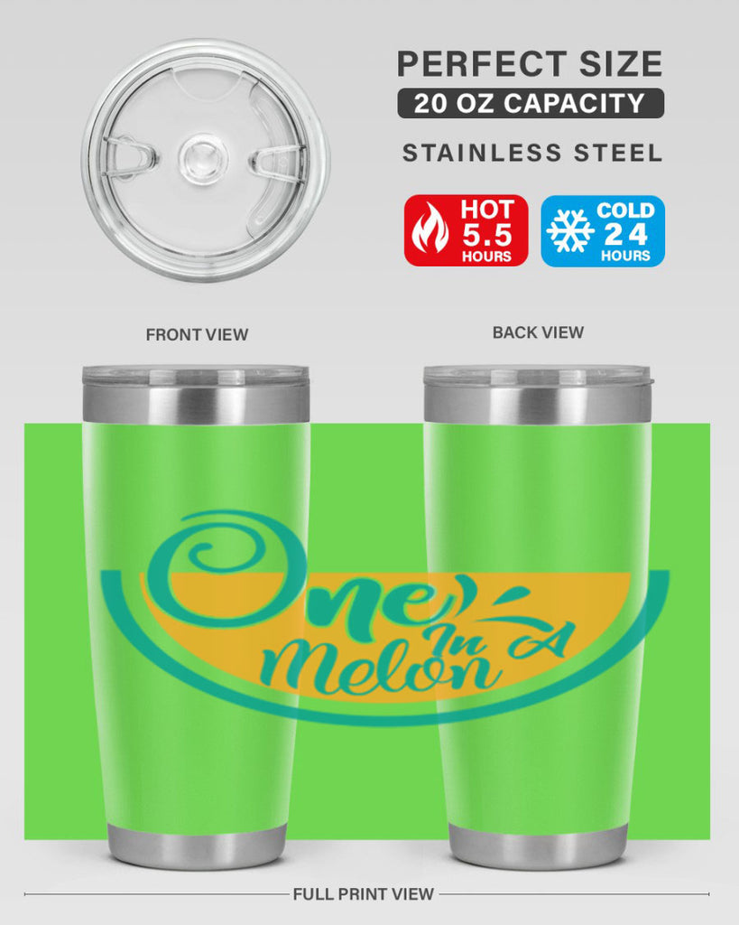 one in a melon Style 85#- summer- Tumbler