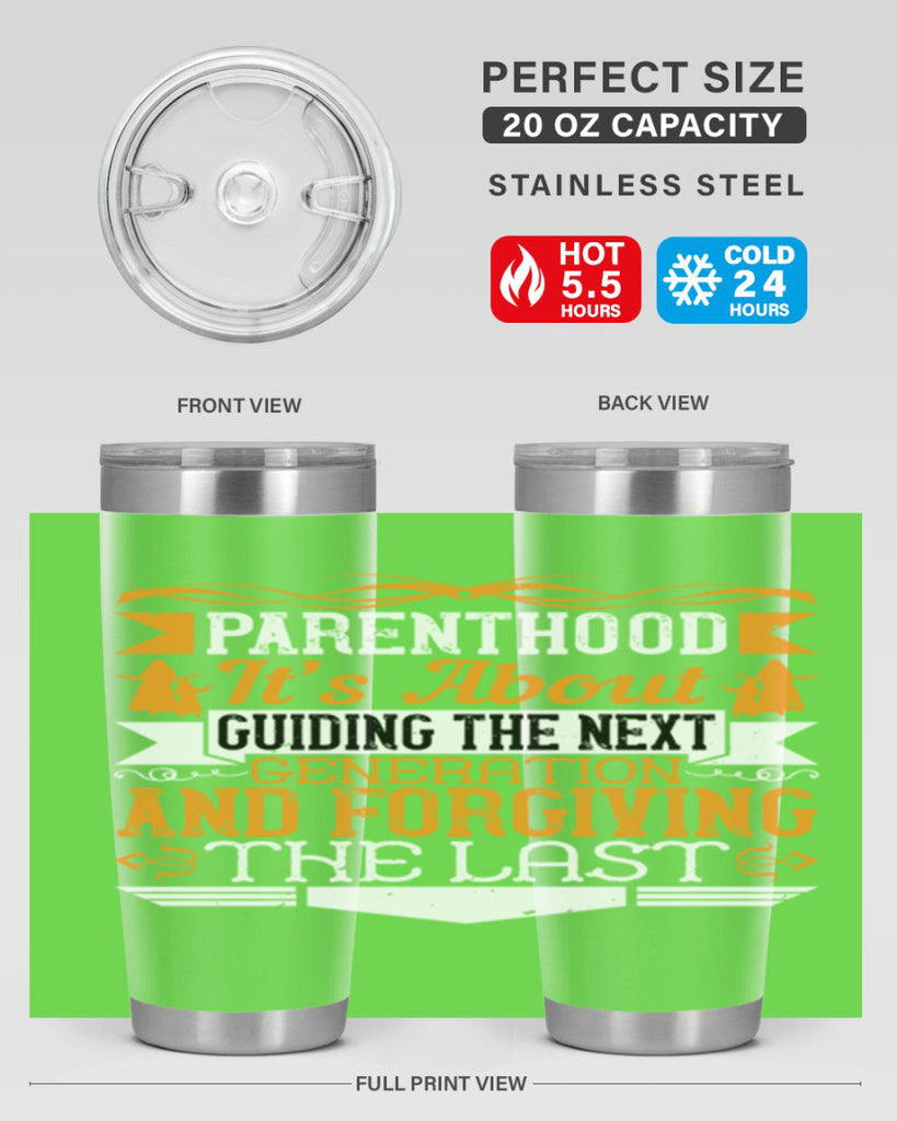parenthood…it’s about guiding the next generation and forgiving the last 30#- Parents Day- Tumbler
