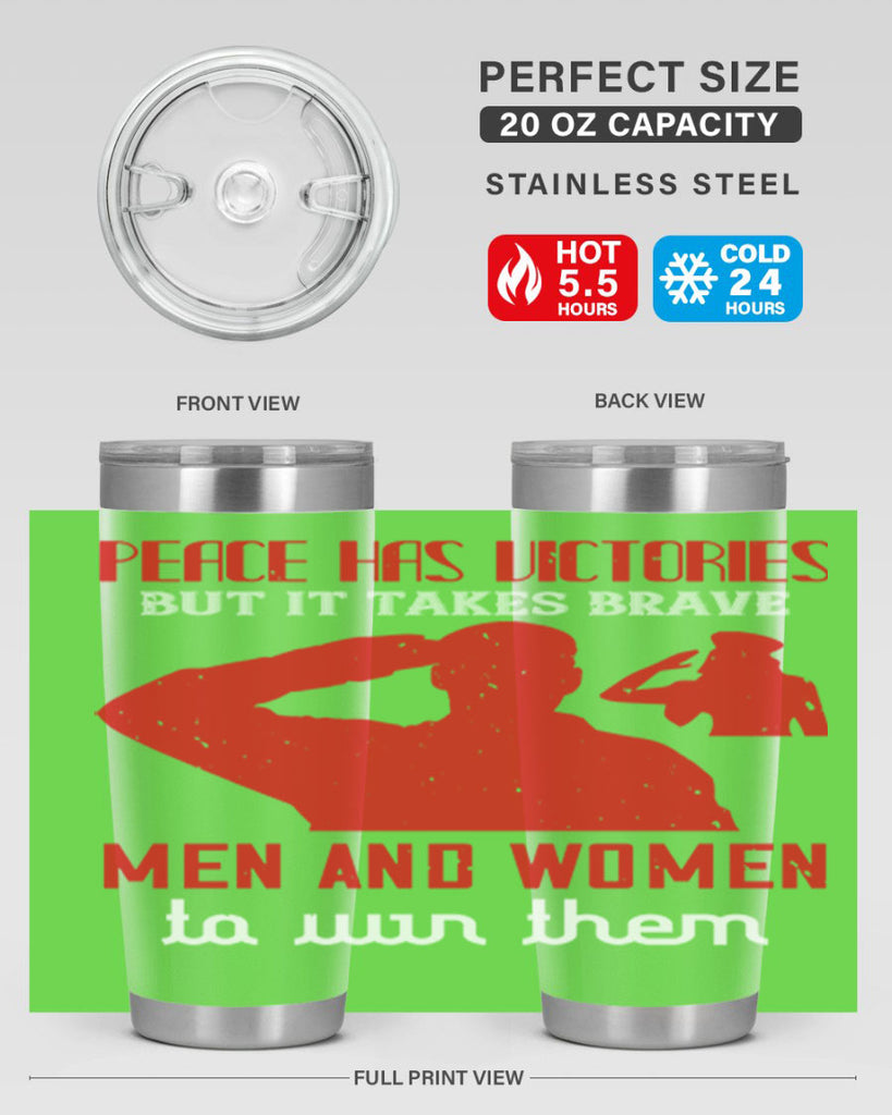 peace has victories but it takes brave 94#- Veterns Day- Tumbler