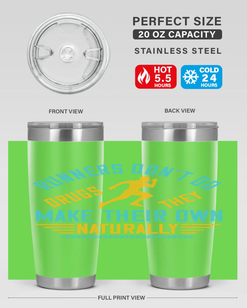 runners don’t do drugs they make their own naturally 24#- running- Tumbler