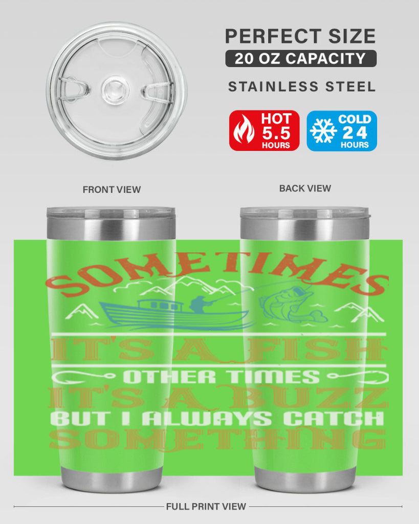 sometimes its a fish other times 280#- fishing- Tumbler