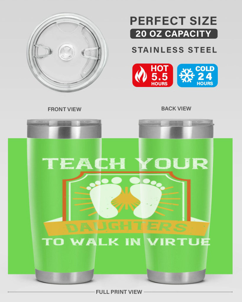 teach your daughters to walk in virtue 25#- walking- Tumbler