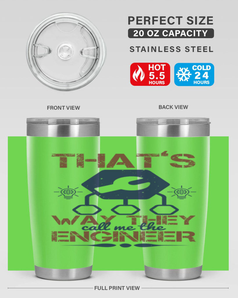 thats way they call me the engineer Style 37#- engineer- tumbler
