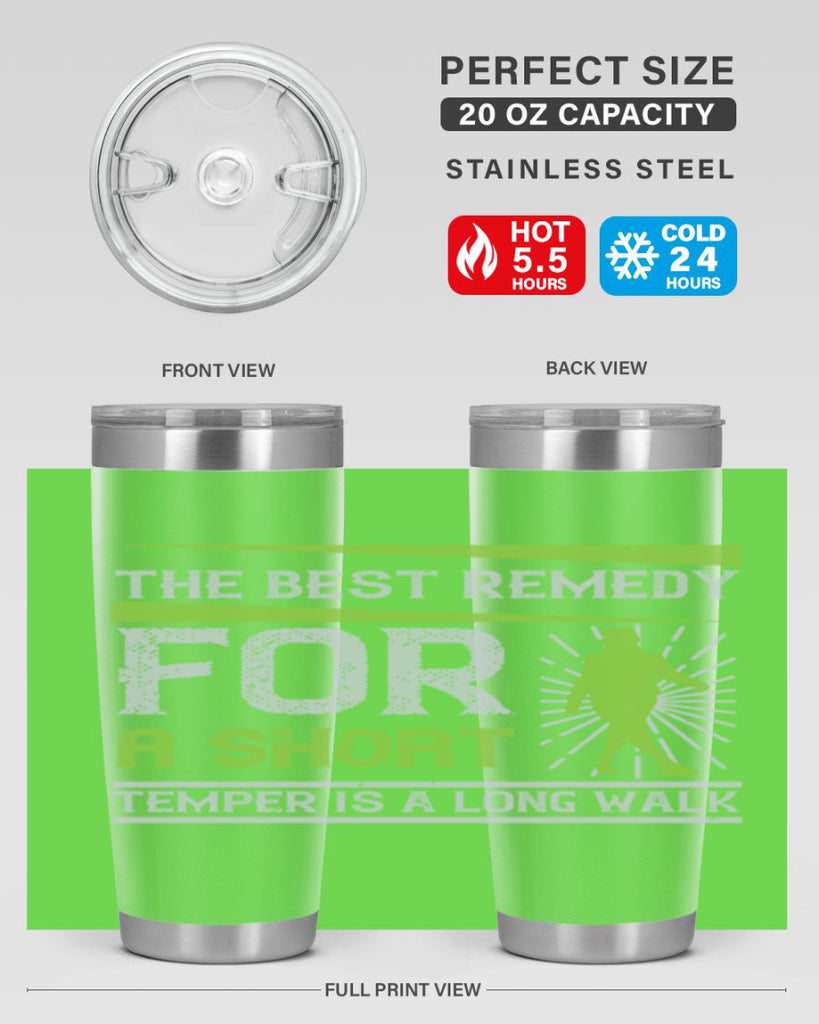 the best remedy for a short temper is a long walk 23#- walking- Tumbler