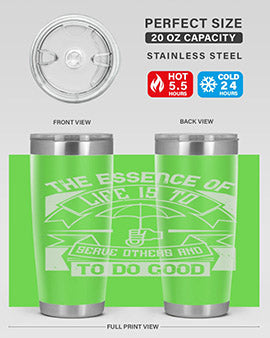 the essence of life is To serve others and to do good Style 24#- volunteer- Tumbler