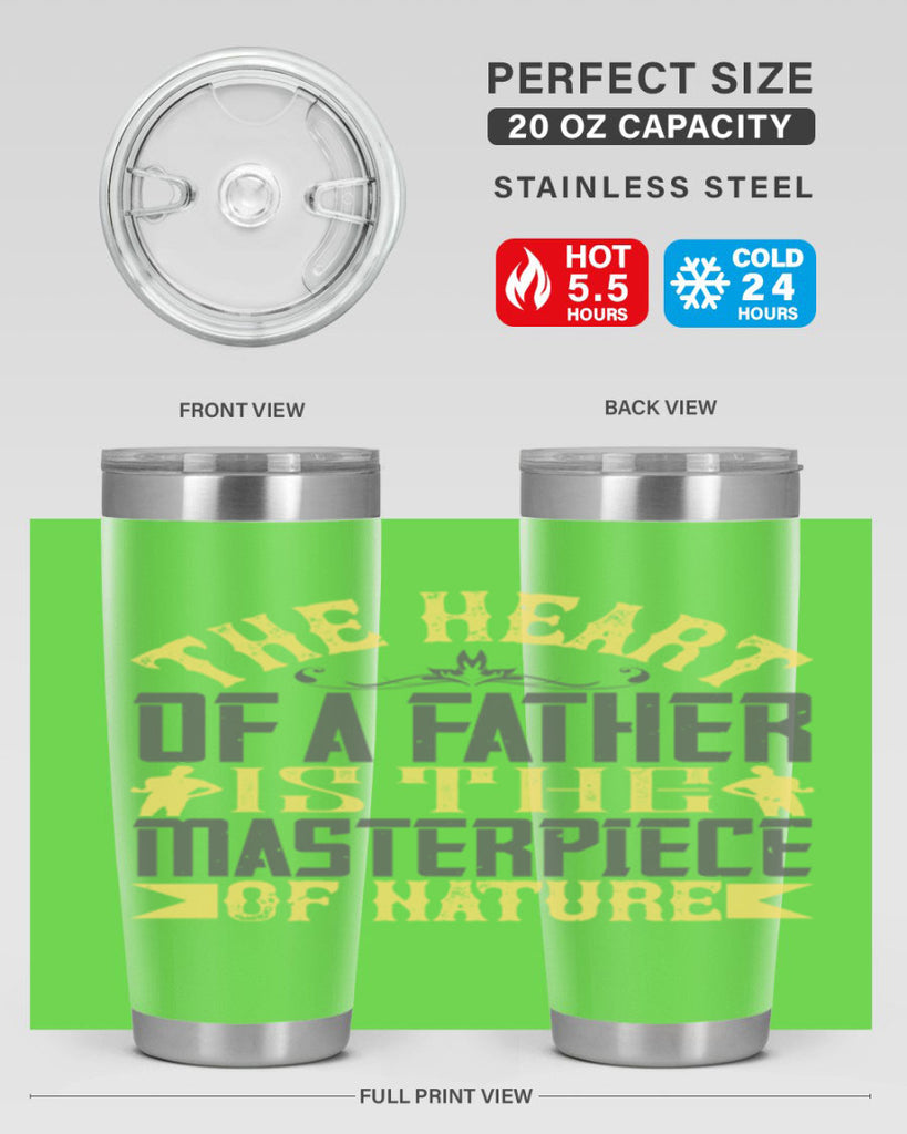 the heart of a father is the masterpiece of nature 18#- Parents Day- Tumbler