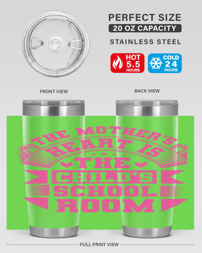 the mothers heart is the childs school room 26#- mothers day- Tumbler