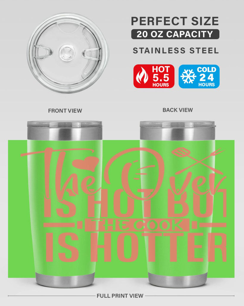 the oven is hot but the cook is hotter 10#- kitchen- Tumbler