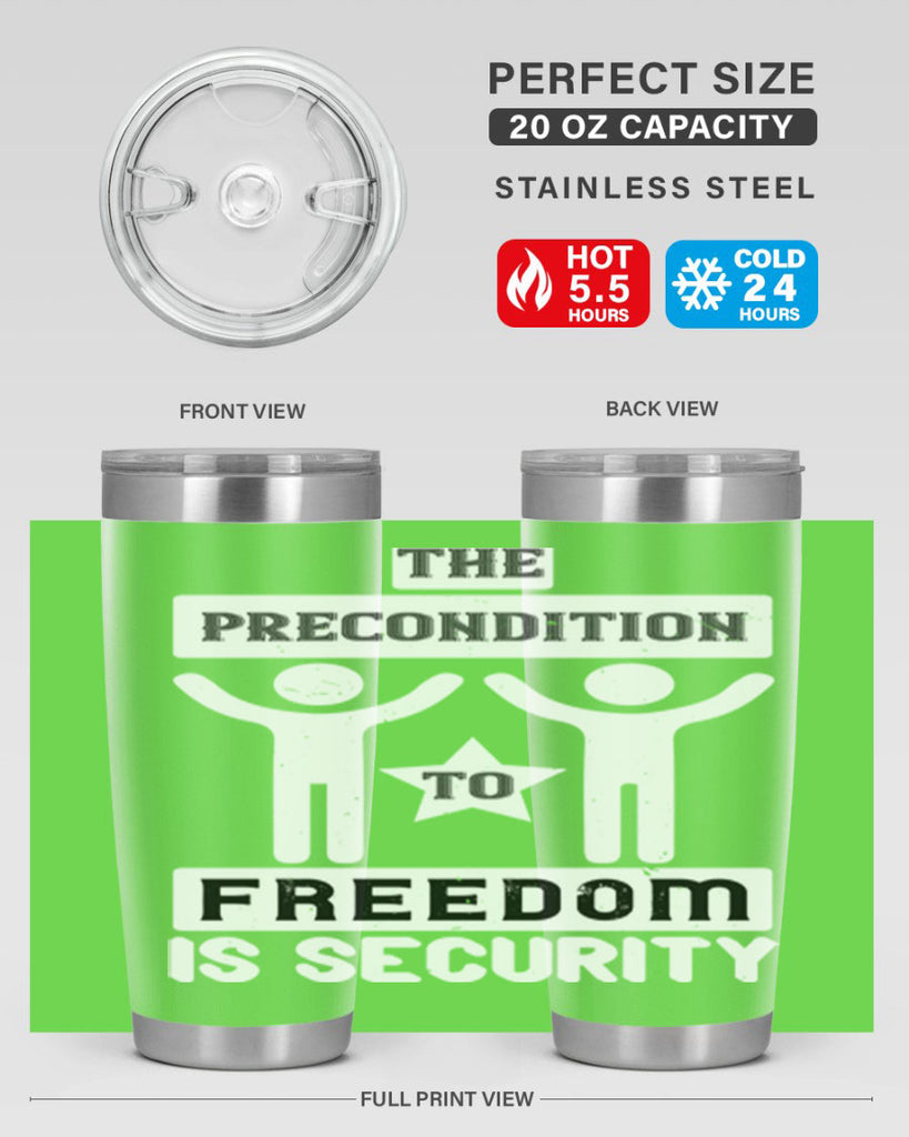 the precondition to freedom is security 28#- Veterns Day- Tumbler