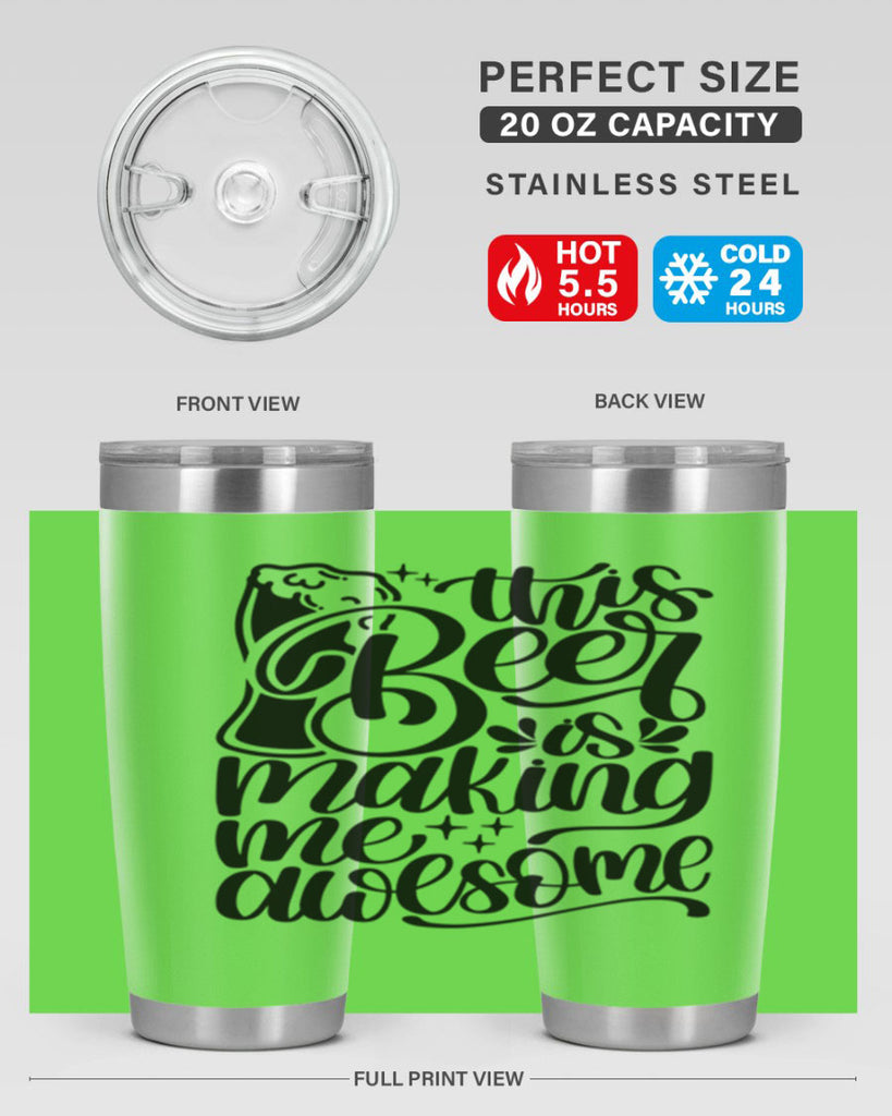 this beer is making me awesome 19#- beer- Tumbler
