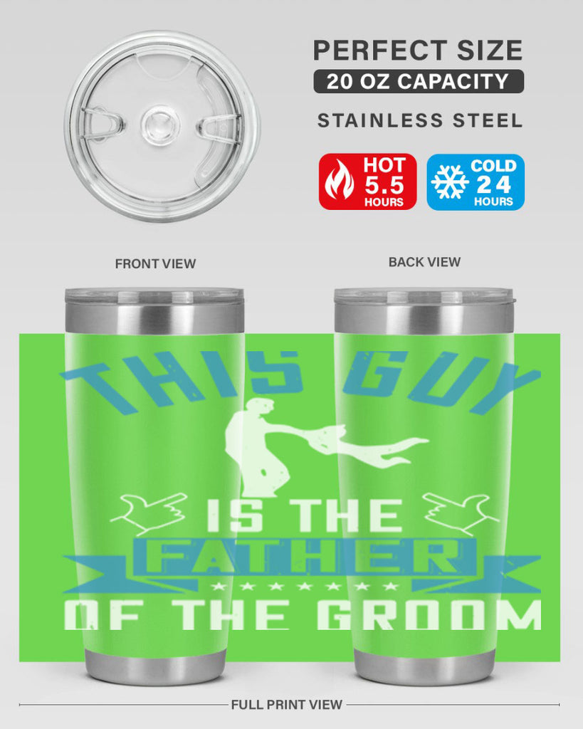 this guy is the father of the groom 158#- fathers day- Tumbler