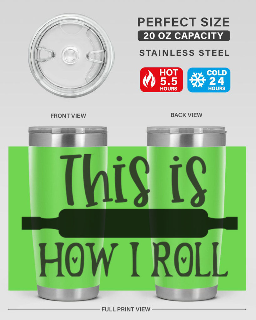 this is how i roll 76#- kitchen- Tumbler