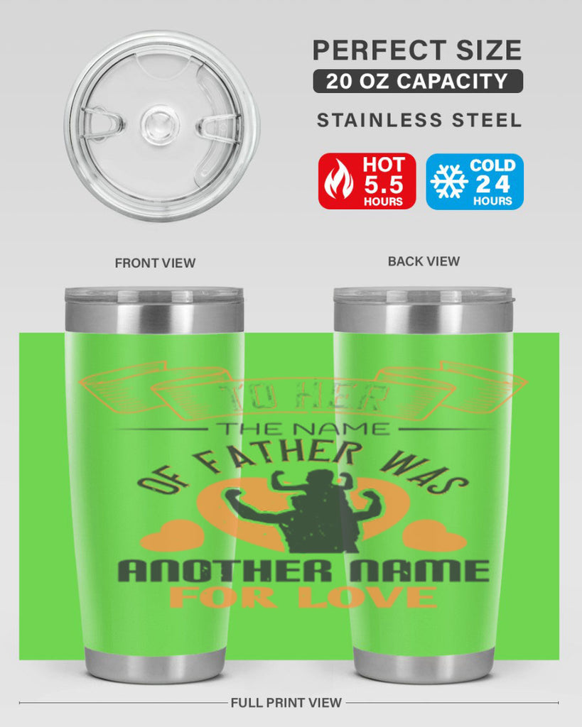 to her the name of father 144#- fathers day- Tumbler