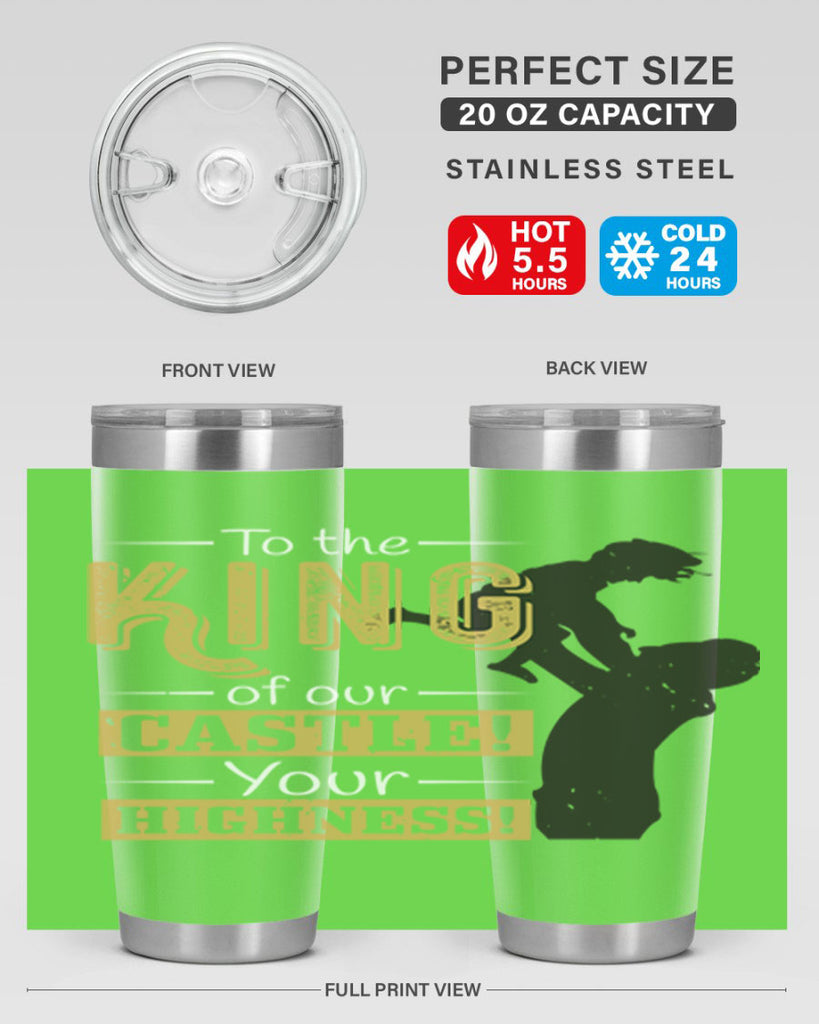 to the king of our castle your highness 152#- fathers day- Tumbler