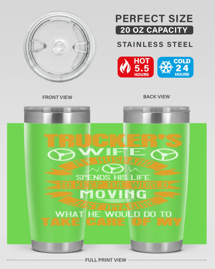 truckers wife my husband spends his life z Style 13#- truck driver- tumbler