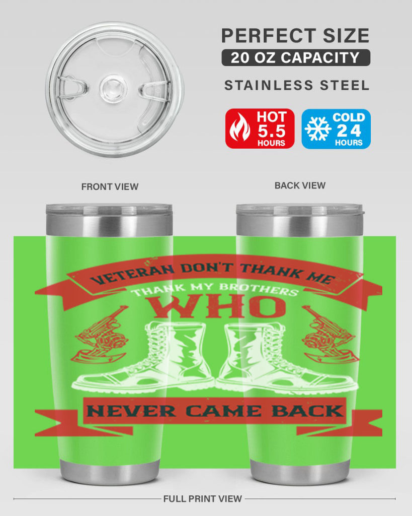 veteran dont thank me thank my brothes who never back 10#- Veterns Day- Tumbler