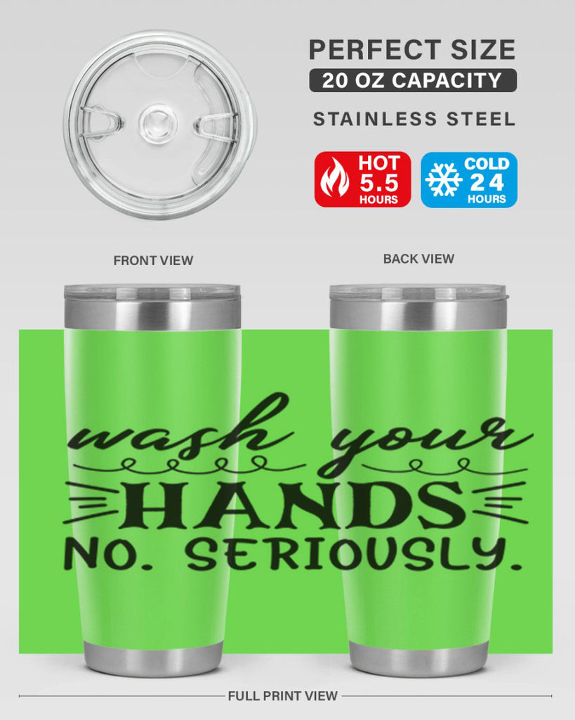 wash your hands no seriously 54#- bathroom- Tumbler