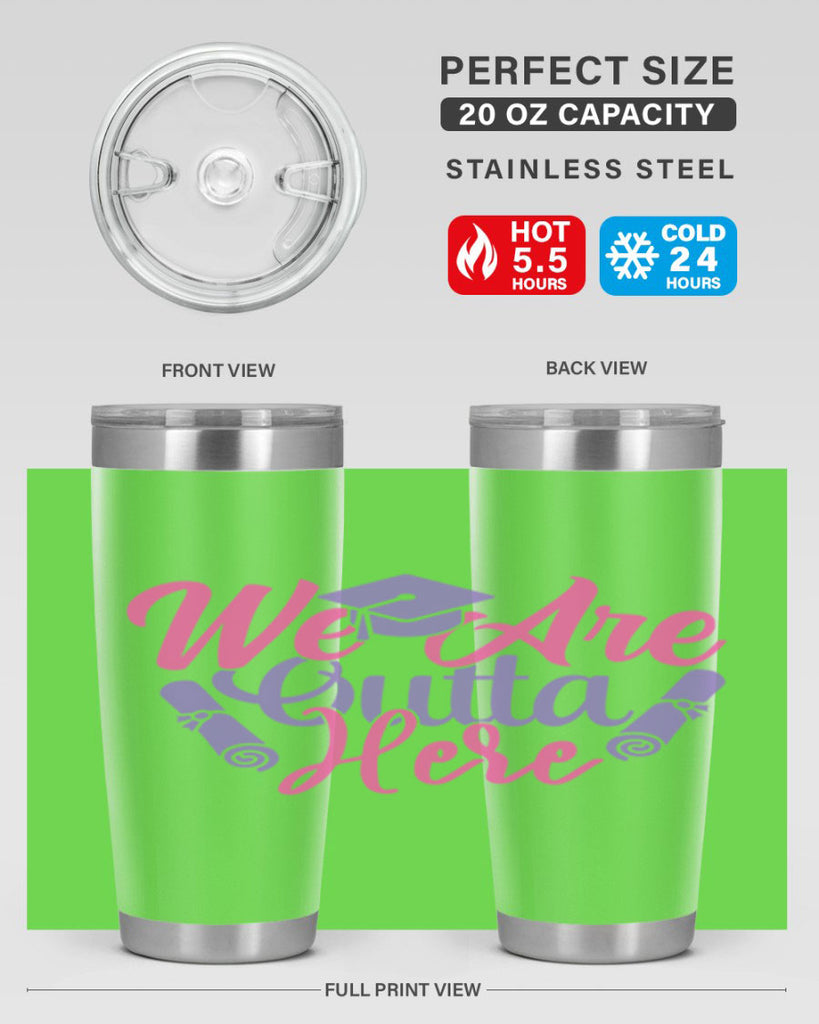 we are outta here 7#- graduation- Tumbler