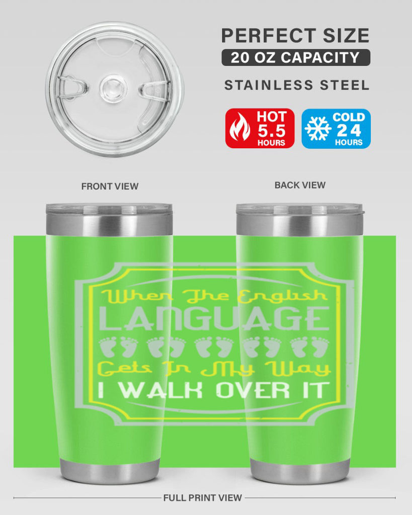 when the english language gets in my way i walk over it 9#- walking- Tumbler
