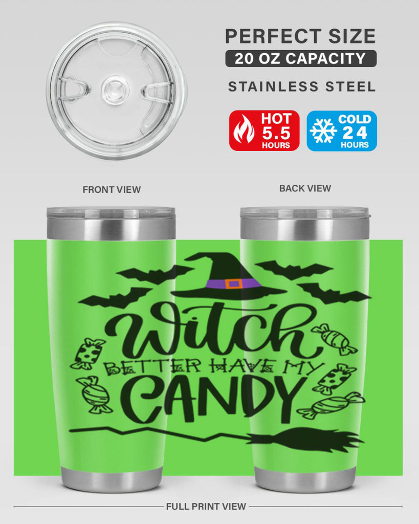 witch better have my candy 9#- halloween- Tumbler