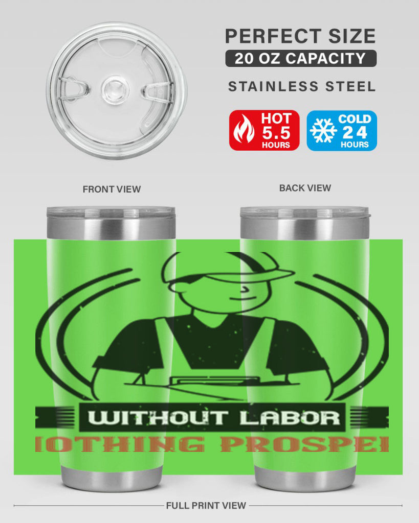 without labor nothing prospers 8#- labor day- Tumbler
