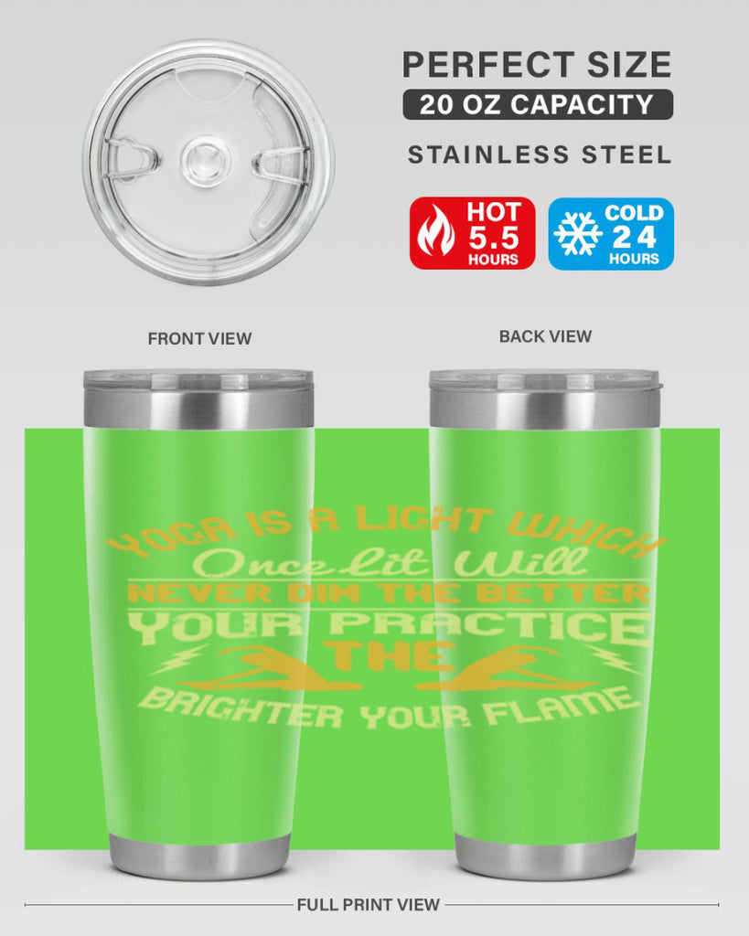 yoga is a light which once lit will never dim the better your practice the brighter your flame 26#- yoga- Tumbler