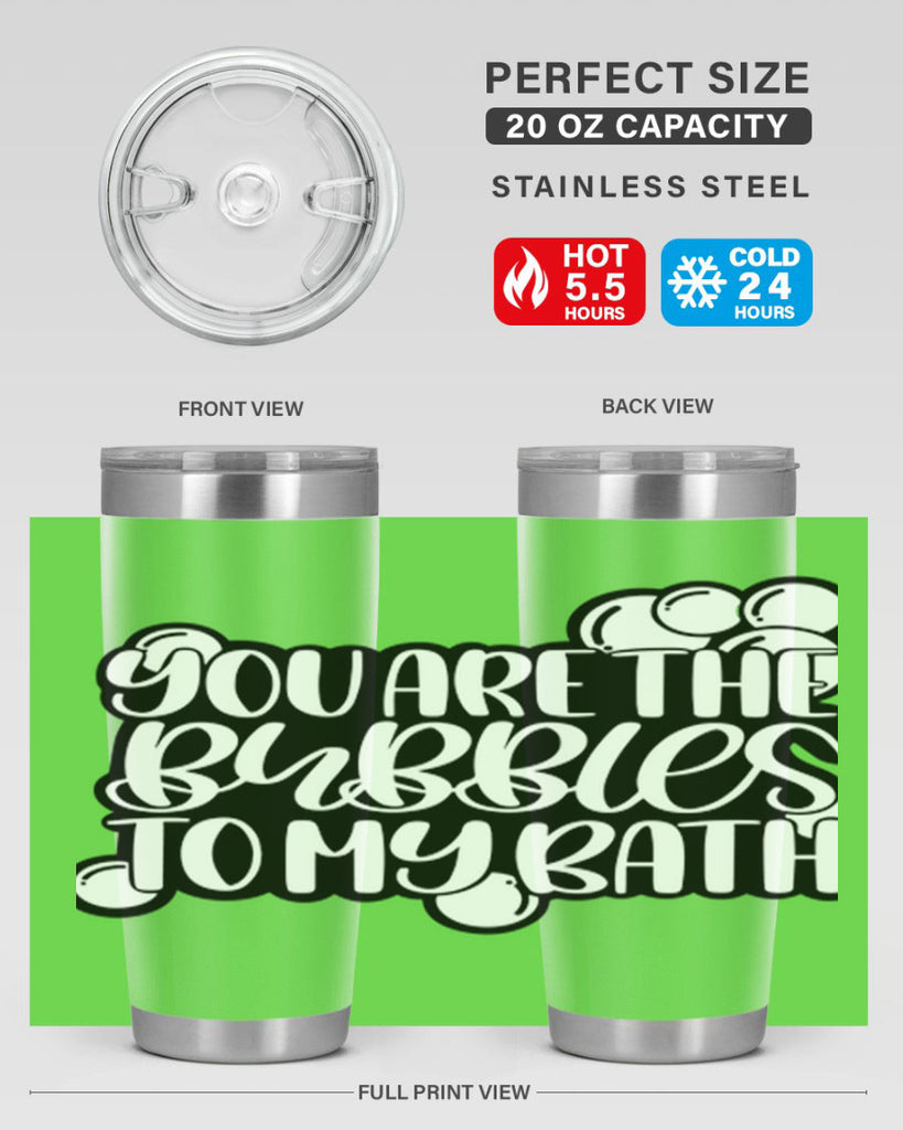 you are the bubbles to my bath 2#- bathroom- Tumbler