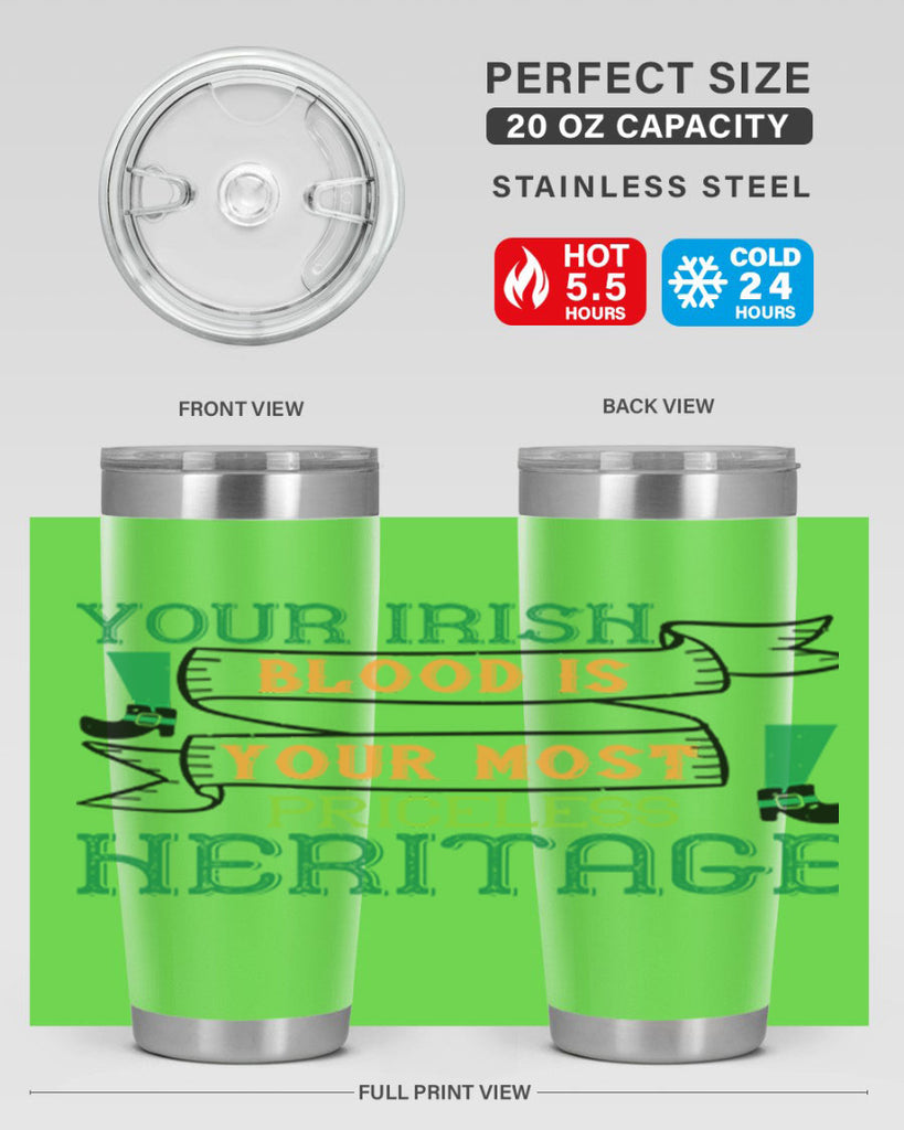 your irish blood is your most priceless heritage Style 3#- St Patricks Day- Tumbler