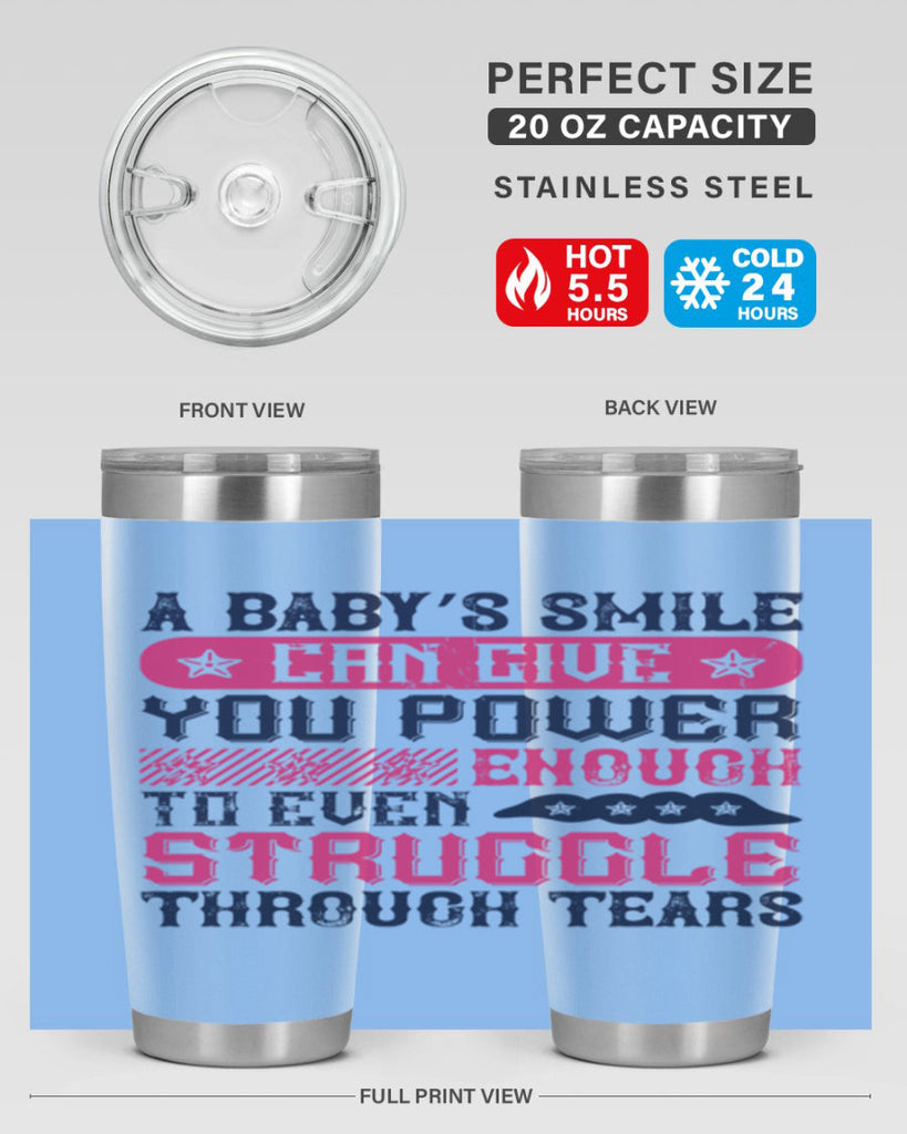A baby’s smile can give you power… enough to even struggle through tears Style 136#- baby- tumbler