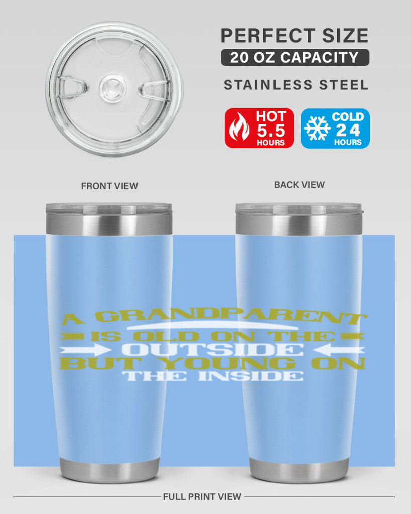 A grandparent is old on the outside but young on the inside 95#- grandma - nana- Tumbler