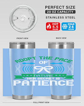 Adopt the pace of nature her secret is patience Style 50#- self awareness- Tumbler