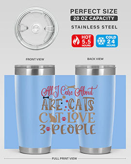 All I Care About Are Cats Cat Love people Style 1#- cat- Tumbler