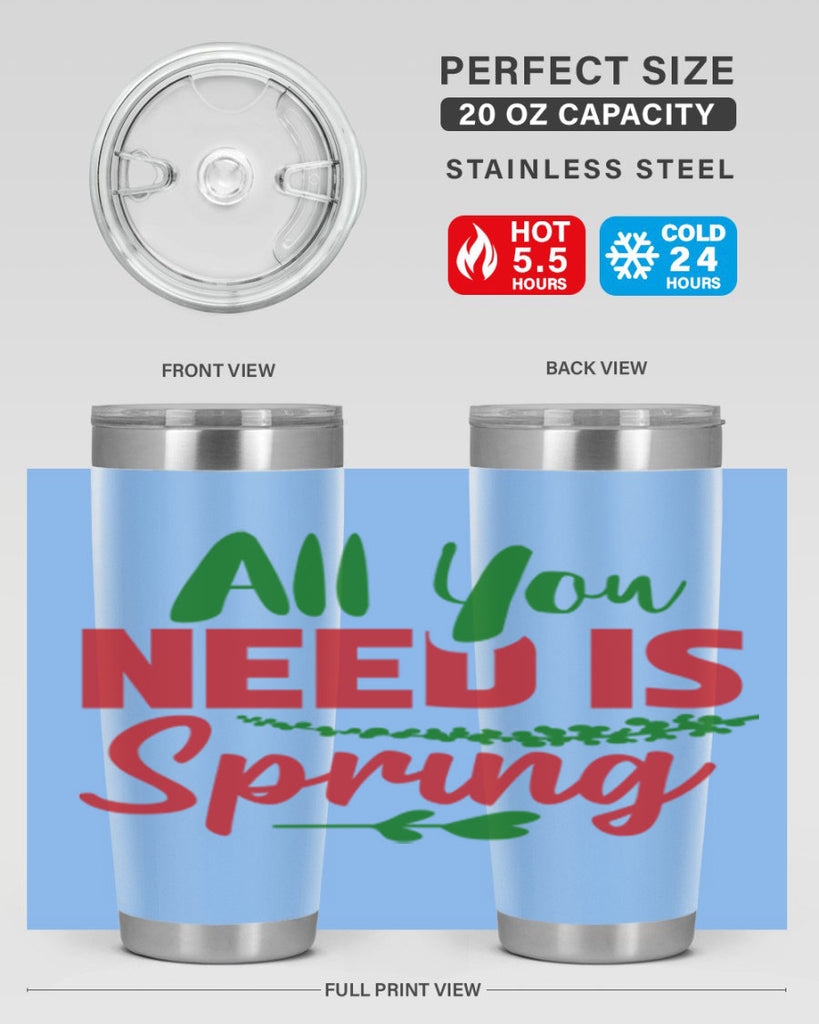 All You Need is Spring 17#- spring- Tumbler