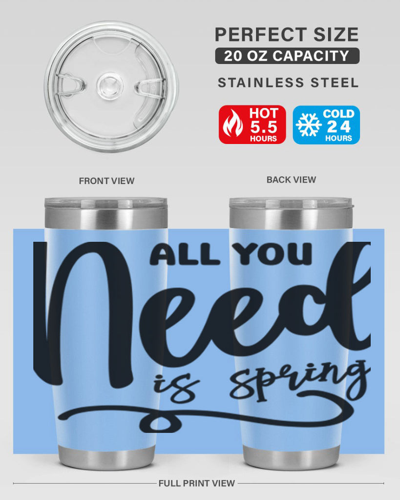 All You Need is Spring16#- spring- Tumbler