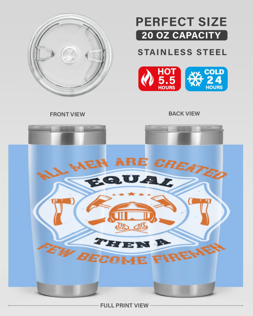 All men are created equal then a few become firemen Style 94#- fire fighter- tumbler
