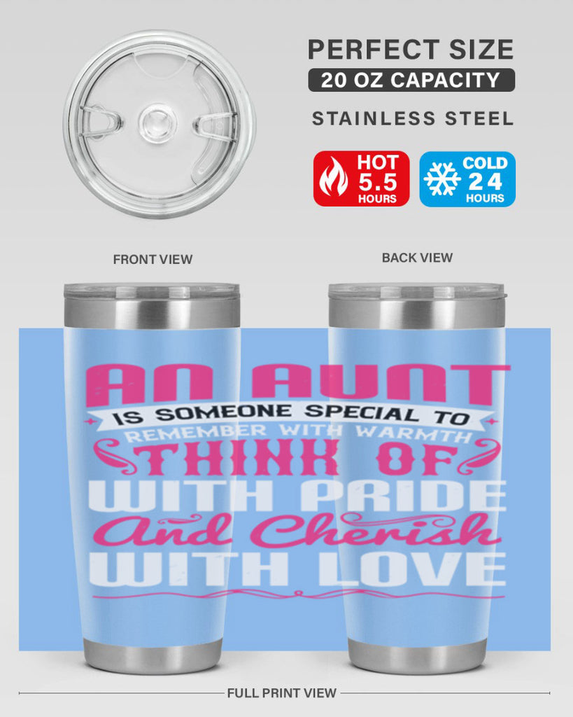 An aunt is someone special to remember with warmth think of Style 3#- aunt- Tumbler