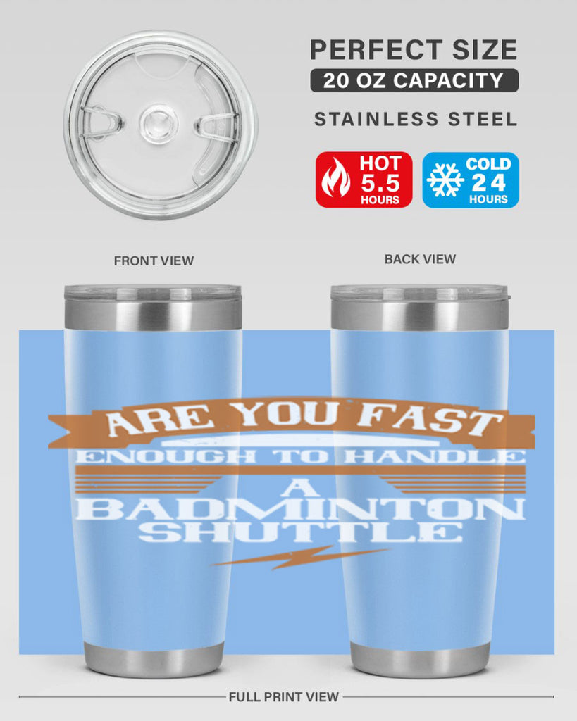 Are you fast enough to handle a badminton shuttle 1956#- badminton- Tumbler