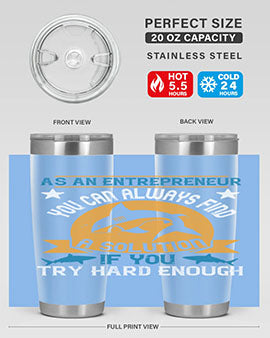 As an entrepreneur you can always find a solution if you try hard enough Style 96#- shark  fish- Tumbler