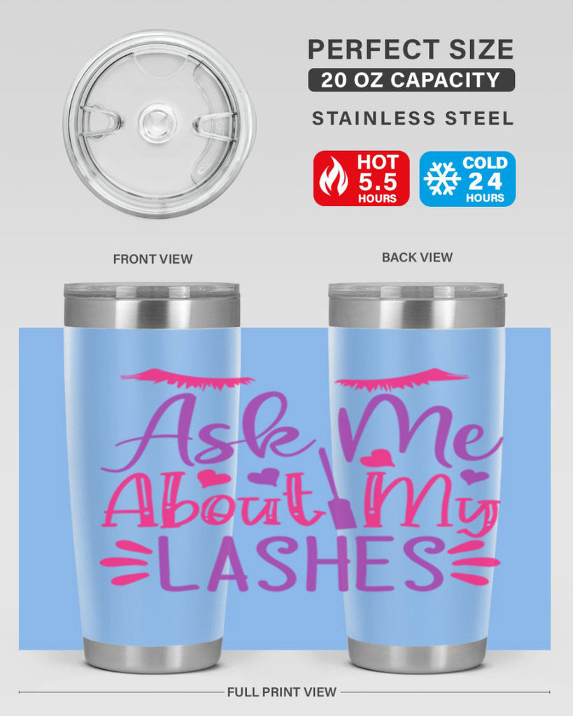 Ask Me About My Lashes Style 256#- make up- Tumbler