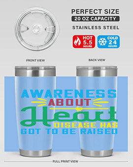 Awareness about heart disease has got to be raised Style 28#- self awareness- Tumbler