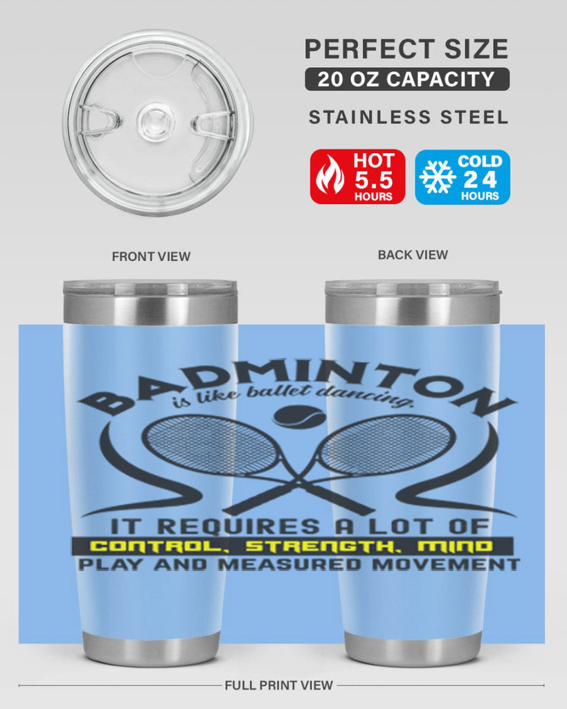 BADMINTONis like ballet dancing 1448#- badminton- Tumbler