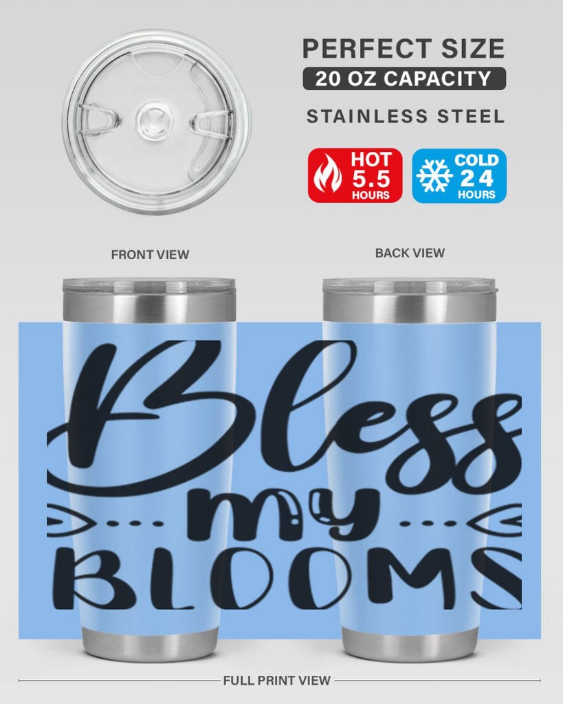BLESS MY BLOOMS  64#- spring- Tumbler