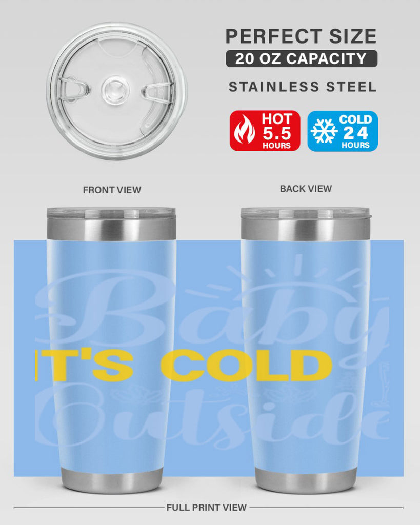 Baby its Cold Outside19#- winter- Tumbler