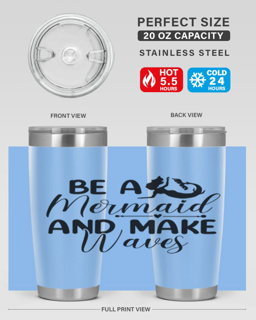 Be A Mermaid And Make Waves 45#- mermaid- Tumbler