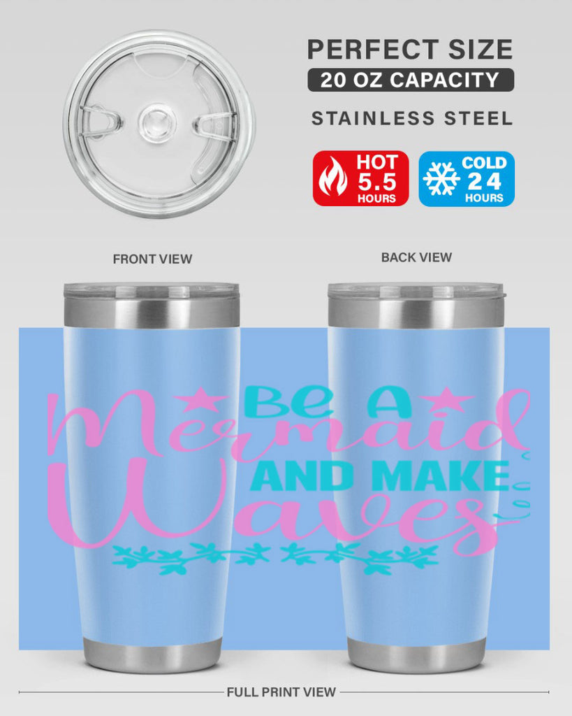 Be A Mermaid And Make Waves 47#- mermaid- Tumbler