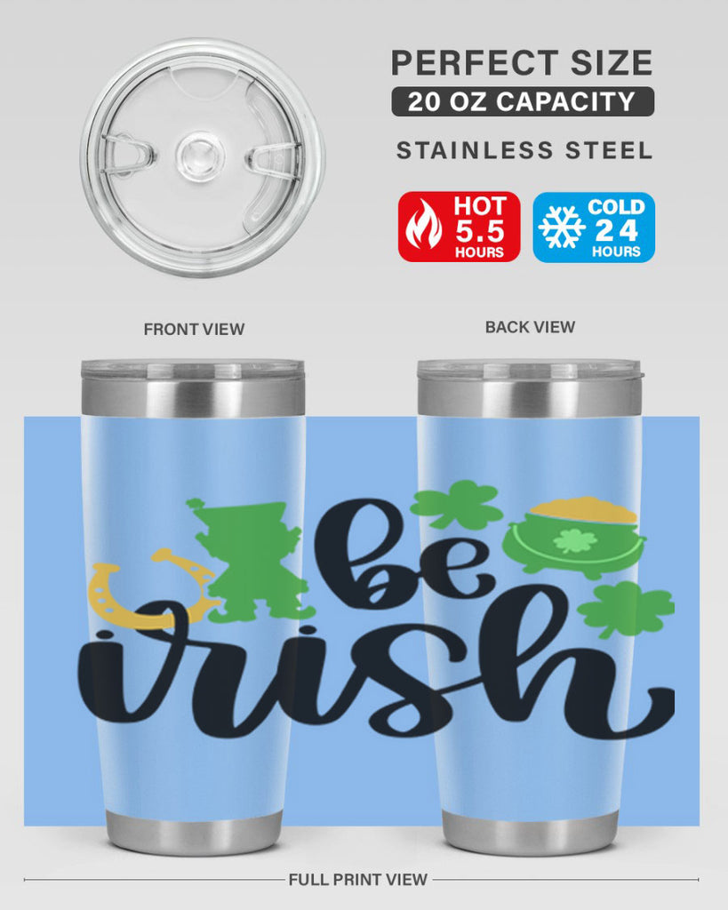 Be Irish Style 104#- St Patricks Day- Tumbler