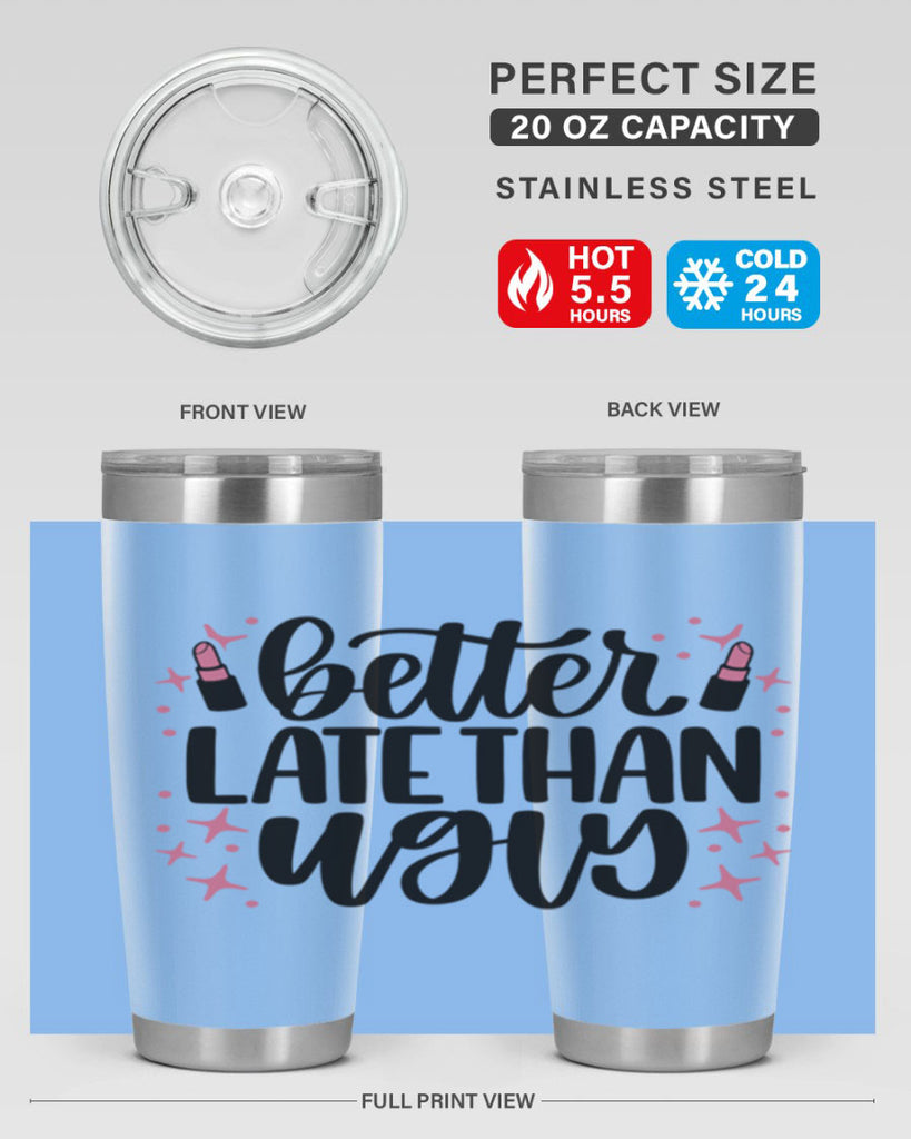 Better Late Than Ugly Style 133#- make up- Tumbler